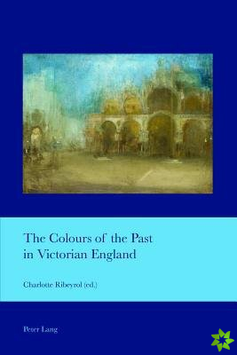Colours of the Past in Victorian England