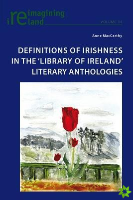 Definitions of Irishness in the 'Library of Ireland' Literary Anthologies