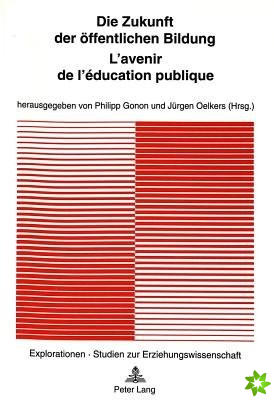 Die Zukunft der oeffentlichen Bildung - L'avenir de l'education publique