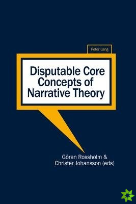 Disputable Core Concepts of Narrative Theory