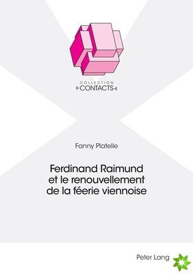 Ferdinand Raimund et le renouvellement de la feerie viennoise