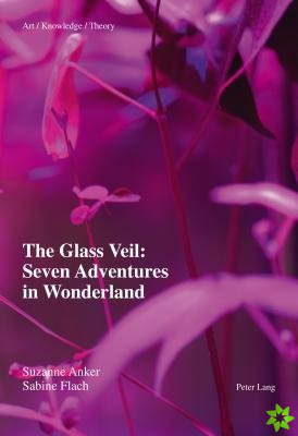 Glass Veil: Seven Adventures in Wonderland