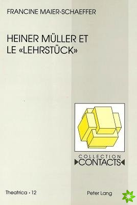 Heiner Mueller et le Lehrstueck