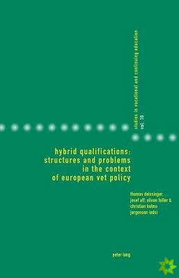 Hybrid Qualifications: Structures and Problems in the Context of European VET Policy