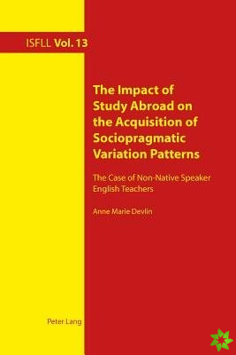 Impact of Study Abroad on the Acquisition of Sociopragmatic Variation Patterns