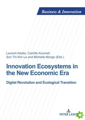 Innovation Ecosystems in the New Economic Era