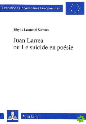 Juan Larrea ou Le suicide en poesie