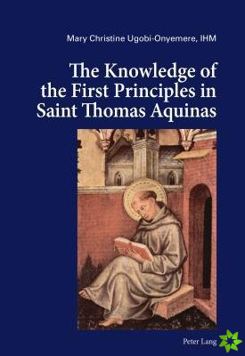 Knowledge of the First Principles in Saint Thomas Aquinas