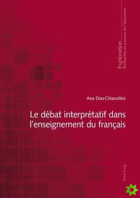 Le Debat Interpretatif Dans l'Enseignement Du Francais