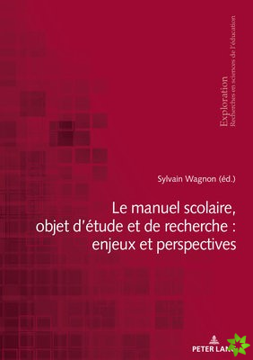 Le Manuel Scolaire, Objet d'Etude Et de Recherche: Enjeux Et Perspectives