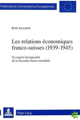 Les relations economiques franco-suisses (1939-1945)