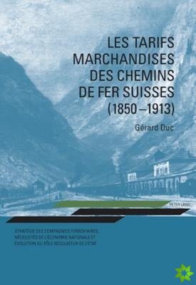 Les tarifs marchandises des chemins de fer suisses (1850-1913)