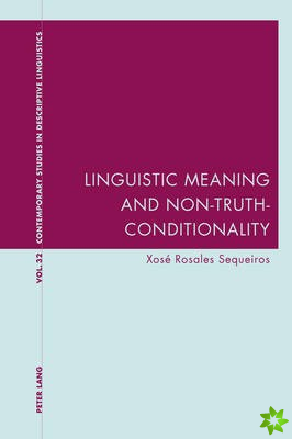 Linguistic Meaning and Non-Truth-Conditionality