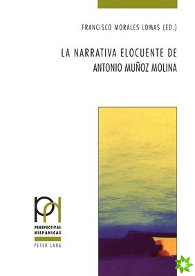 narrativa elocuente de Antonio Munoz Molina
