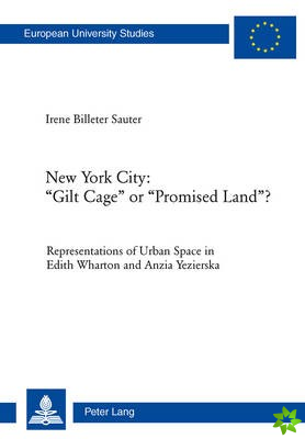 New York City: Gilt Cage or Promised Land?