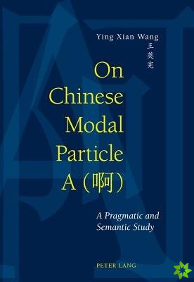 On Chinese Modal Particle A ( )