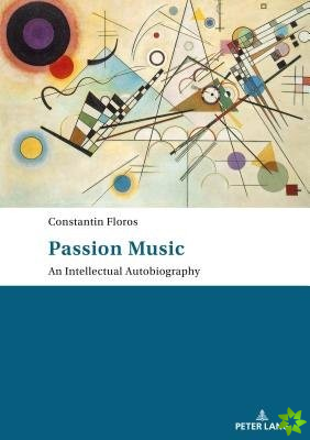 Passion: Music - An Intellectual Autobiography
