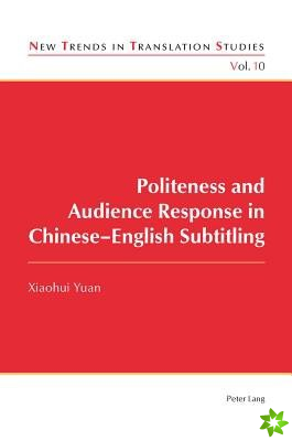 Politeness and Audience Response in Chinese-English Subtitling