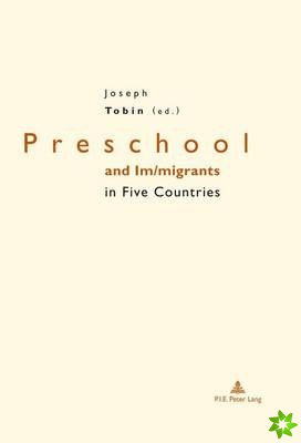 Preschool and Im/migrants in Five Countries
