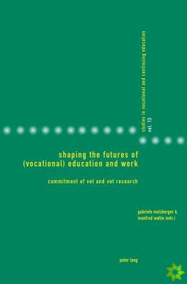 Shaping the Futures of (Vocational) Education and Work