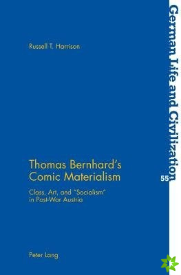 Thomas Bernhard's Comic Materialism