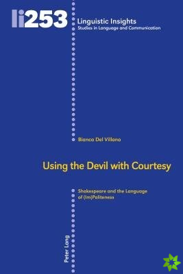 Using the Devil with Courtesy