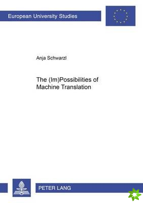 (Im)possibilities of Machine Translation