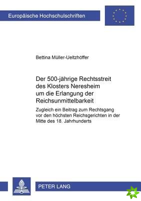 500jaehrige Rechtsstreit Des Klosters Neresheim Um Die Erlangung Der Reichsunmittelbarkeit