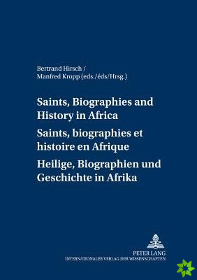 Saints, Biographies and History in Africa Saints, Biographies et Histoire en Afrique Heilige, Biographien und Geschichte in Afrika
