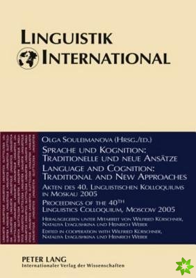 Sprache und Kognition: Traditionelle und neue Ansaetze / Language and Cognition: Traditional and New Approaches