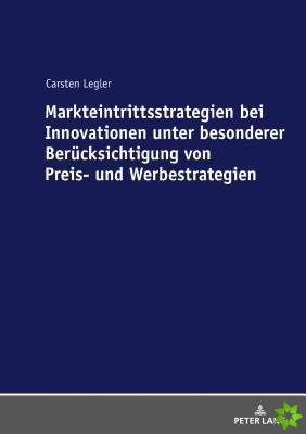 Markteintrittsstrategien Bei Innovationen Unter Besonderer Beruecksichtigung Von Preis- Und Werbestrategien