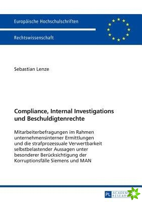 Compliance, Internal Investigations und Beschuldigtenrechte; Mitarbeiterbefragungen im Rahmen unternehmensinterner Ermittlungen und die strafprozessua