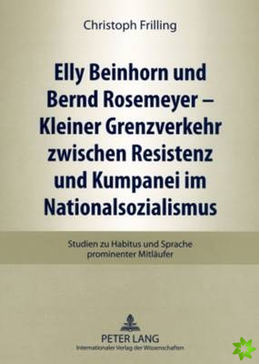 Elly Beinhorn Und Bernd Rosemeyer - Kleiner Grenzverkehr Zwischen Resistenz Und Kumpanei Im Nationalsozialismus