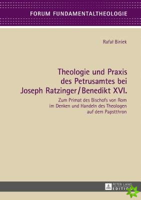 Theologie und Praxis des Petrusamtes bei Joseph Ratzinger/Benedikt XVI.; Zum Primat des Bischofs von Rom im Denken und Handeln des Theologen auf dem P