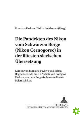 Pandekten des Nikon vom Schwarzen Berge (Nikon Černogorec) in der altesten Slavischen UEbersetzung; Edition von Rumjana Pavlova und Săbka Bo