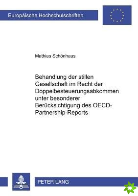 Behandlung Der Stillen Gesellschaft Im Recht Der Doppelbesteuerungsabkommen Unter Besonderer Beruecksichtigung Des Oecd-Partnership-Reports