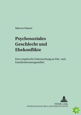 Psychosoziales Geschlecht und Ehekonflikte; Eine empirische Untersuchung an Ehe- und Familienberatungsstellen