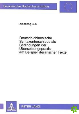 Deutsch-Chinesische Syntaxunterschiede ALS Bedingungen Der Uebersetzungspraxis Am Beispiel Literarischer Texte