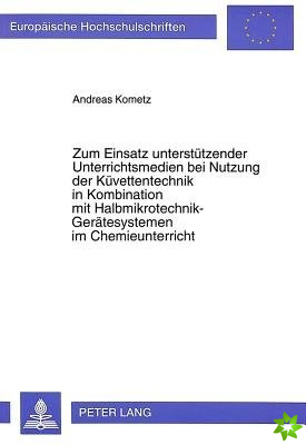 Zum Einsatz Unterstuetzender Unterrichtsmedien Bei Nutzung Der Kuevettentechnik in Kombination Mit Halbmikrotechnik-Geraetesystemen Im Chemieunterrich