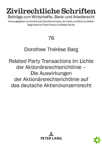 Related Party Transactions Im Lichte Der Aktionaersrechterichtlinie - Die Auswirkungen Der Aktionaersrechterichtlinie Auf Das Deutsche Aktien(konzern)