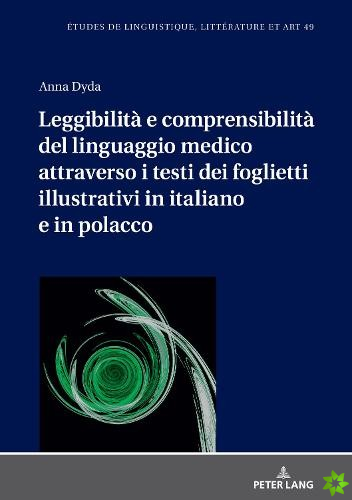 Leggibilita E Comprensibilita del Linguaggio Medico Attraverso I Testi Dei Foglietti Illustrativi in Italiano E in Polacco
