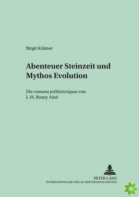 Abenteuer Steinzeit und Mythos Evolution