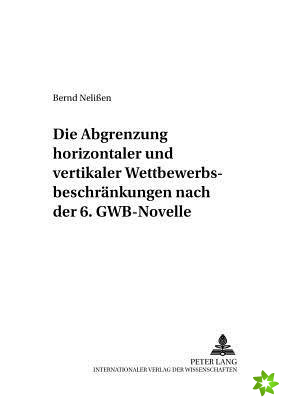 Abgrenzung Horizontaler Und Vertikaler Wettbewerbsbeschraenkungen Nach Der 6. Gwb-Novelle