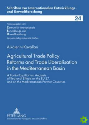 Agricultural Trade Policy Reforms and Trade Liberalisation in the Mediterranean Basin