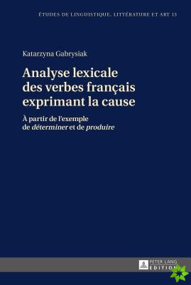 Analyse Lexicale Des Verbes Francais Exprimant La Cause
