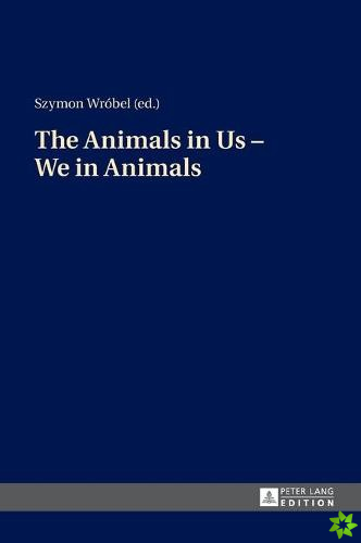 Animals in Us - We in Animals