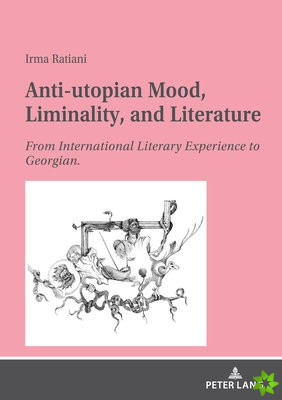 Anti-utopian Mood, Liminality, and Literature