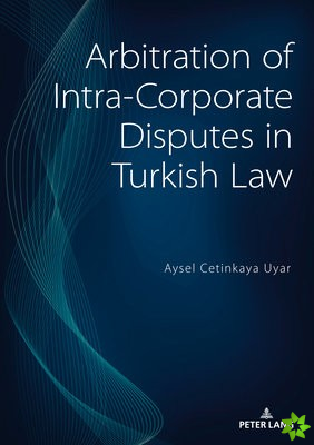 Arbitration of Intra-Corporate Disputes in Turkish Law
