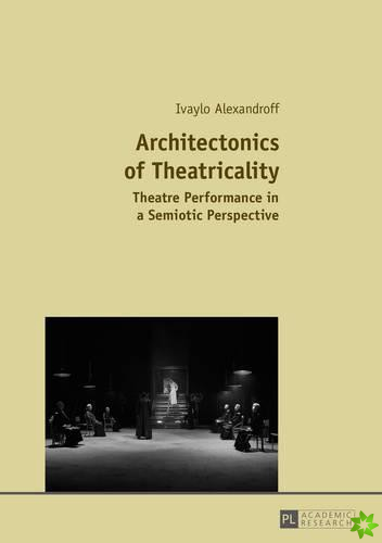 Architectonics of Theatricality