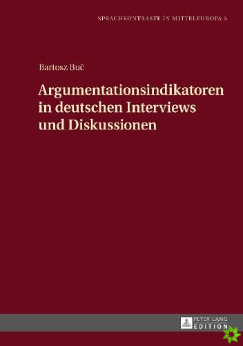 Argumentationsindikatoren in Deutschen Interviews Und Diskussionen